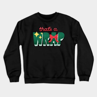 That's a Wrap Crewneck Sweatshirt